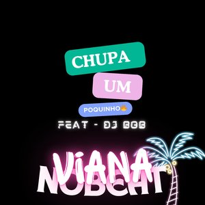 Chupa um Poquinho (feat. Dj Bob)