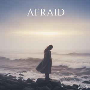 Afraid