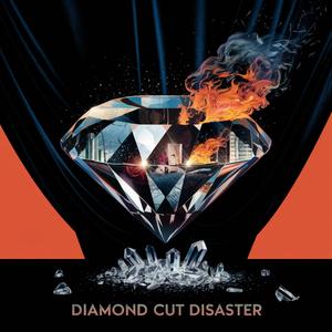 Diamond Cut Disaster