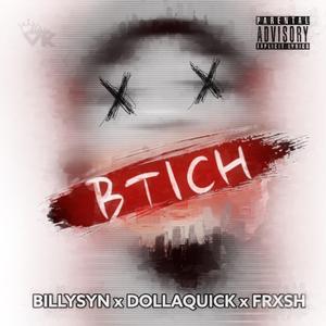 BTICH (feat. Dolla Quick & Frxsh)