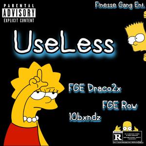Useless (feat. FGE Row & FGE Row)