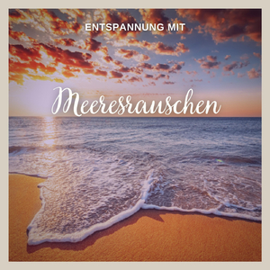 Entspannung mit Meeresrauschen, Teil 47
