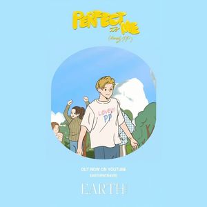 Perfect to me（lovely pp）— Earth Patravee