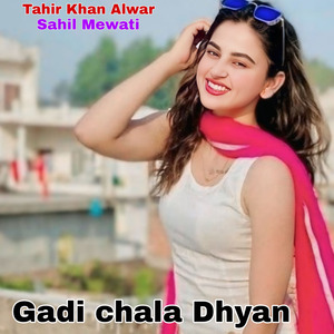 Gadi chala Dhyan