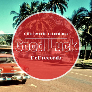 Good Luck (Original Mix)