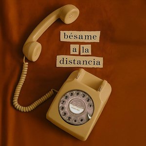 Bésame a la distancia