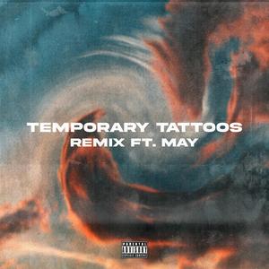 Temporary Tattoos (feat. MAY) (Remix) (Remix)