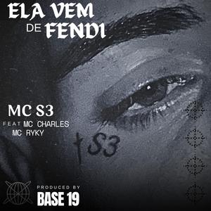ELA VEM DE FENDI (feat. MC CHARLES, MC RYKY & BASE 19)
