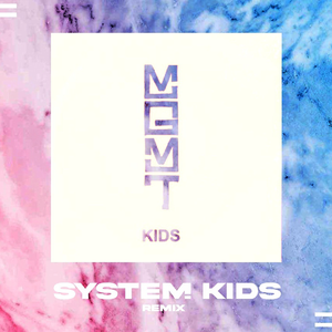 Kids (SYSTEM KIDS Remix)