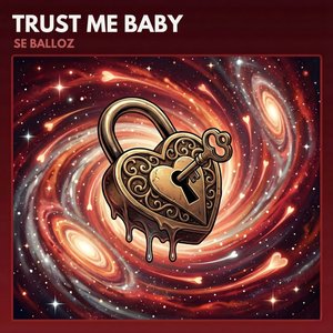 Trust Me Baby