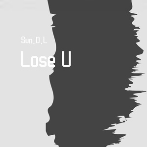 Lose U(原音)Sun.D.L
