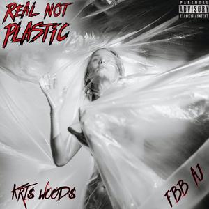 Real Not Plastic (feat. FBB AJ)
