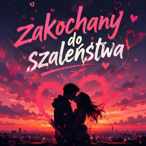 Zakochany do szaleństwa