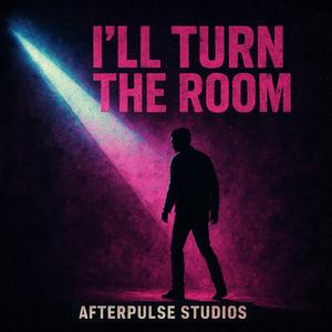 I'll Turn The Room