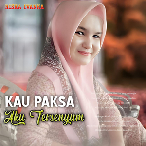 KAU PAKSA AKU TERSENYUM
