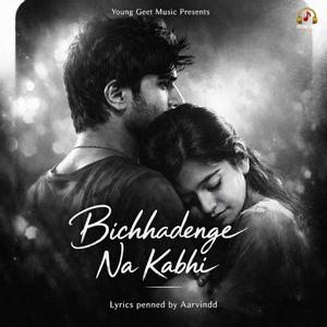 Bichhadenge Na Kabhi
