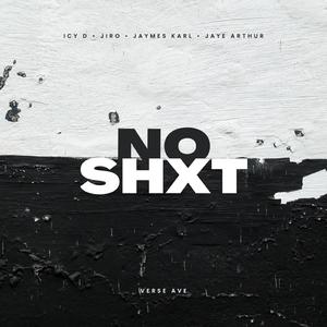 No Shxt (feat. Jaye Arthur, Jiro, Jaymes Karl & Icy D)