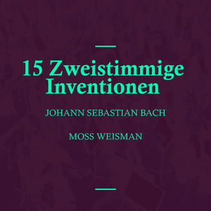 15 Zweistimmige Inventionen in A Minor, BWV. 784