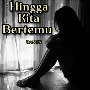 Hingga Kita Bertemu