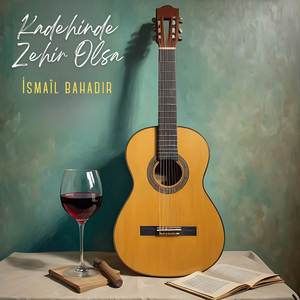 Kadehinde Zehir Olsa