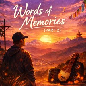 Words of Memories - सम्झनाका हरफहरू (Part 2/भाग २)