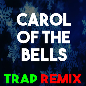 Carol of the Bells (Trap Remix