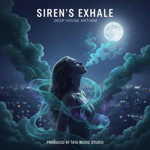 Siren’s Exhale (Deep House)