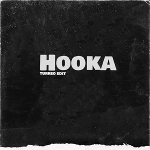 Hooka - Turreo Edit