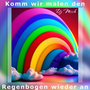 Komm wir malen den Regenbogen wieder an