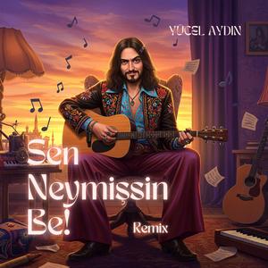 Sen Neymişsin Be (Remix)