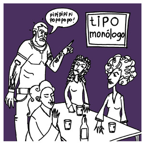 Tipo Monólogo
