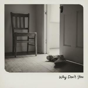 Why Don’t You