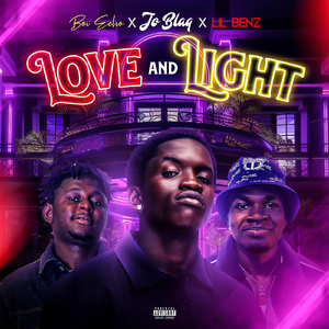 Love & Light (feat. Jo Blaq & Lil B3nz)