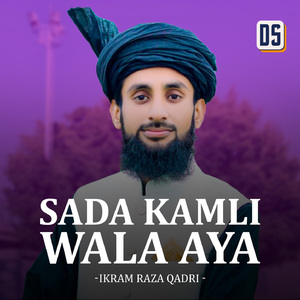 Sada Kamli Wala Aya