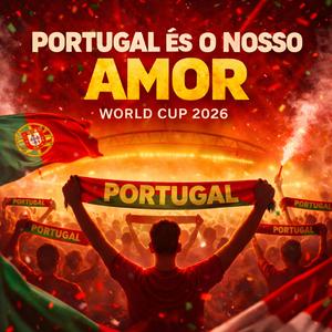 Portugal És o Nosso Amor