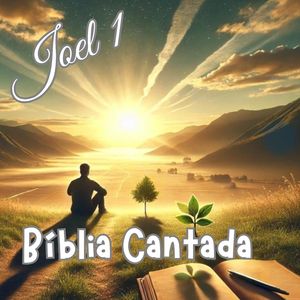 Joel 1 Bíblia Cantada