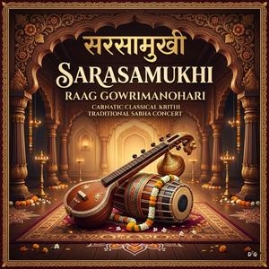 Sarasamukhi | Raag Gowrimanohari | Carnatic Classical Krithi | Traditional Sabha Concert