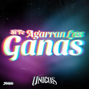 Si Te Agarran Las Ganas