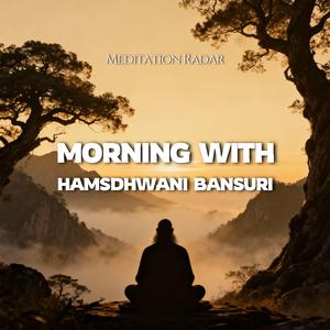 Morning with Hamsdhwani Bansuri