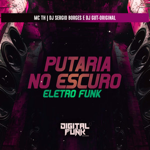 Putaria no Escuro (Eletro Funk)
