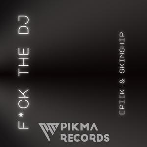 F*CK THE DJ (Original Mix)