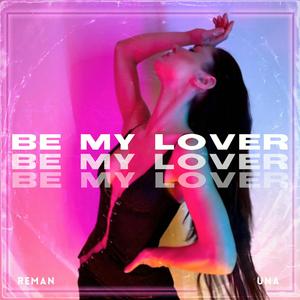 Be My Lover (feat. Una)