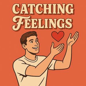 Catching Feelings