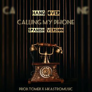 CALLING MY PHONE (Spanish Version)