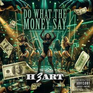 Do What The Money Say