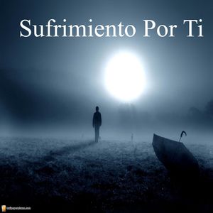 Sufrimiento Por Ti
