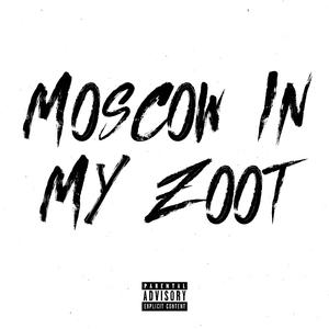 Moscow In My Zoot (feat. Karma & Gully)