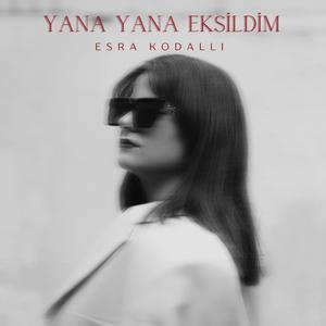 Yana Yana Eksildim