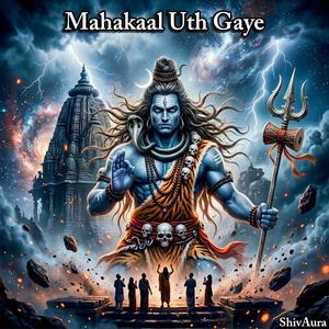 Mahakaal Uth Gaye