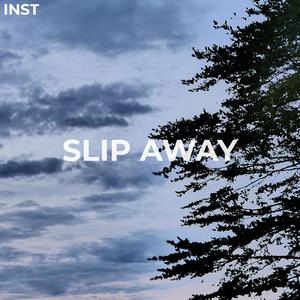 Slip Away
